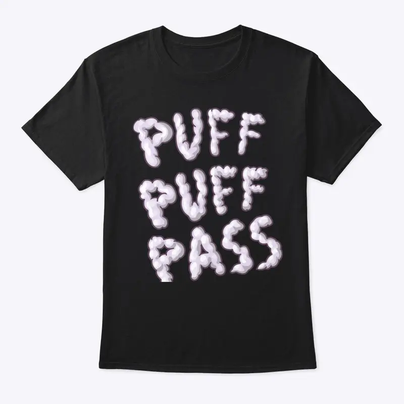 Puff puff pass novelty Tshirt 