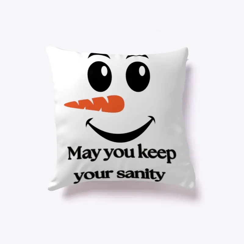 May you keep your sanity frosty  pillow